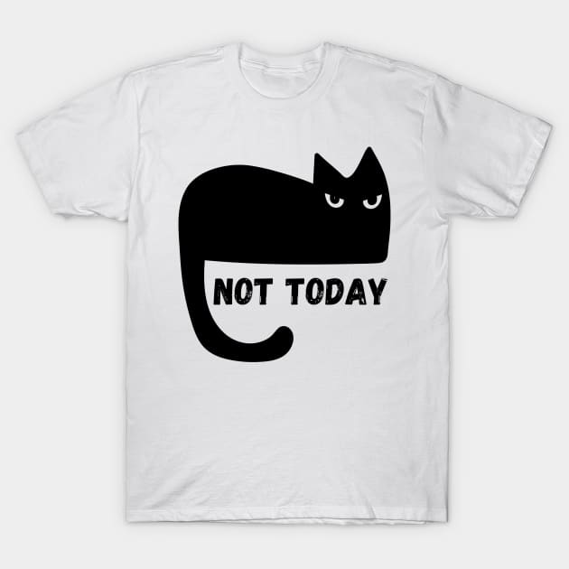 Black Cat Not Today T-Shirt by CuteAndFun